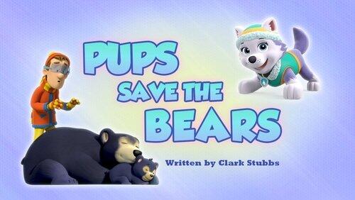 Pups Save the Bears Pups Save the Bears