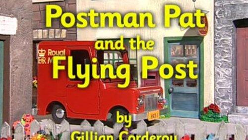 Postman Pat and the Flying Post Postman Pat and the Flying Post