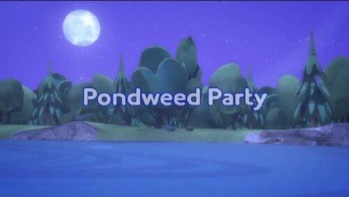 Pondweed Party Pondweed Party
