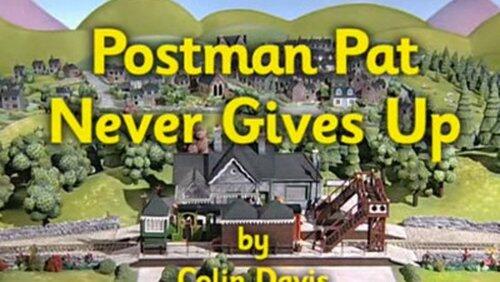 Postman Pat Never Gives Up Postman Pat Never Gives Up