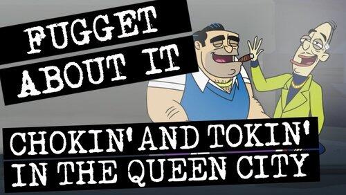 Chokin' and Tokin' in the Queen City Chokin' and Tokin' in the Queen City