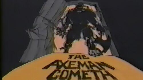 The Axeman Cometh The Axeman Cometh