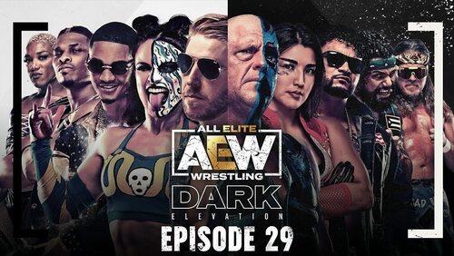 AEW Dark: Elevation 29 AEW Dark: Elevation 29