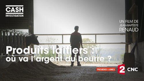 Produits laitiers : où va l'argent du beurre ? Produits laitiers : où va l'argent du beurre ?
