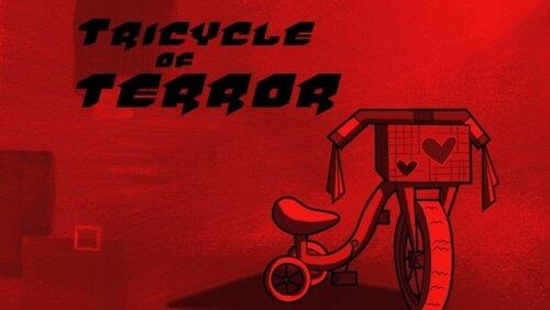 Tricycle of Terror Tricycle of Terror