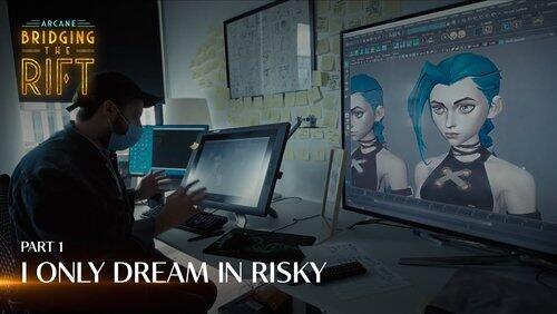 Part 1 - I Only Dream in Risky