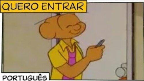 Quero Entrar! Quero Entrar!