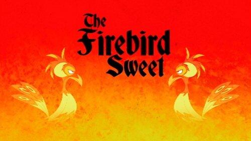 The Firebird Sweet The Firebird Sweet