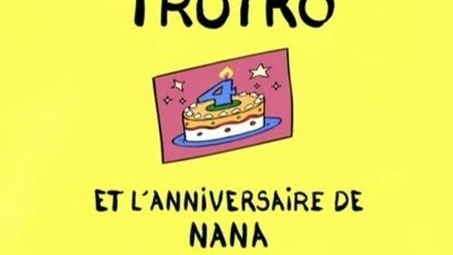 Trotro et l'anniversaire de Nana Trotro et l'anniversaire de Nana