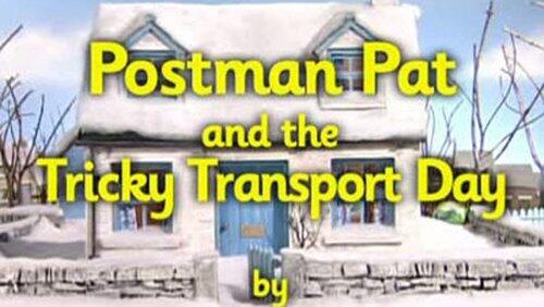 Postman Pat and the Tricky Transport Day Postman Pat and the Tricky Transport Day