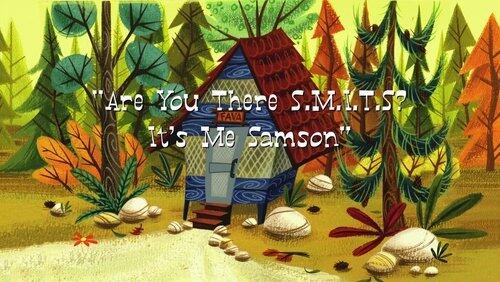 Are You There S.M.I.T.S.? It's Me Samson Are You There S.M.I.T.S.? It's Me Samson