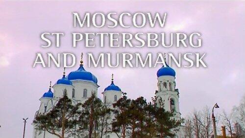Russia: Moscow, St. Petersburg & Murmansk Russia: Moscow, St. Petersburg & Murmansk