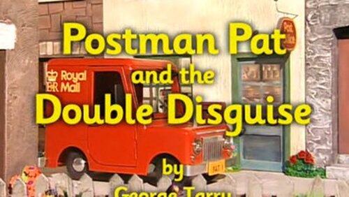 Postman Pat and the Double Disguise Postman Pat and the Double Disguise