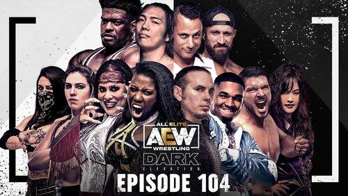 AEW Dark: Elevation 104 AEW Dark: Elevation 104