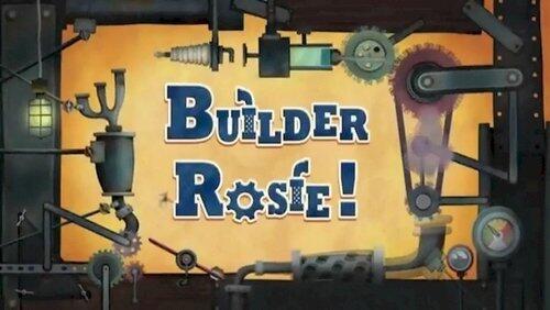 Builder Rosie Builder Rosie