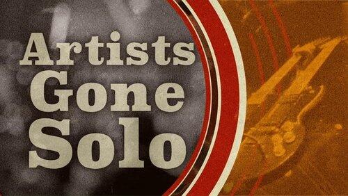 Artists Gone Solo Artists Gone Solo