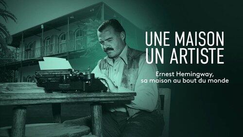 Ernest Hemingway, sa maison au bout du monde Ernest Hemingway, sa maison au bout du monde