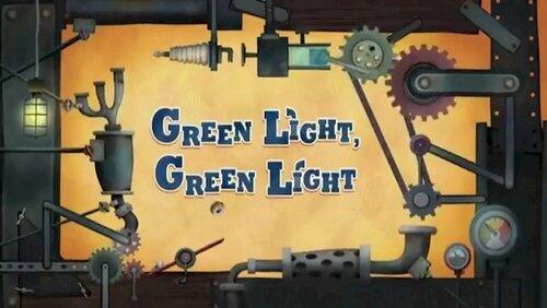 Green Light, Green Light Green Light, Green Light