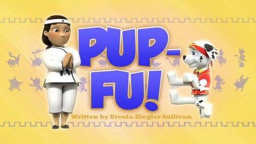 Pup-Fu! Pup-Fu!