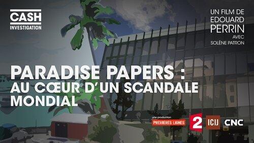 Paradise Papers : au cœur d'un scandale mondial Paradise Papers : au cœur d'un scandale mondial