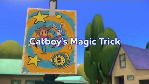 Catboy's Magic Trick Catboy's Magic Trick