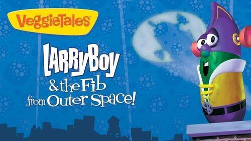 LarryBoy! And the Fib from Outer Space! LarryBoy! And the Fib from Outer Space!