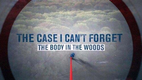 The Body in the Woods The Body in the Woods