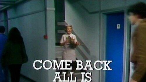 Come Back All is Forgiven Come Back All is Forgiven
