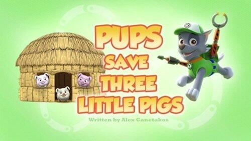 Pups Save Three Little Pigs Pups Save Three Little Pigs