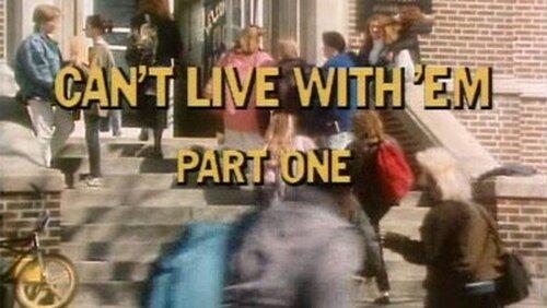 Can't Live with 'Em: Part 1 Can't Live with 'Em: Part 1