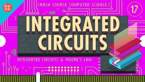 Integrated Circuits & Moore's Law Integrated Circuits & Moore's Law