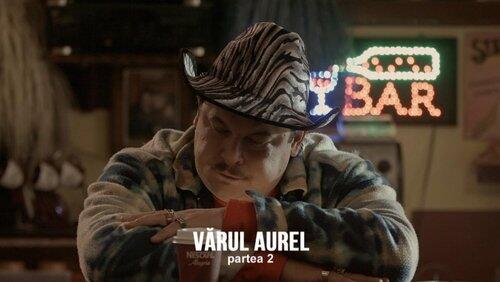 Vărul Aurel - Partea II Vărul Aurel - Partea II