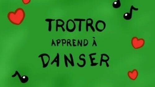 Trotro apprend à danser Trotro apprend à danser