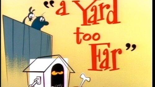 A Yard Too Far A Yard Too Far