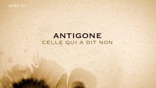 Antigone, celle qui a dit non Antigone, celle qui a dit non