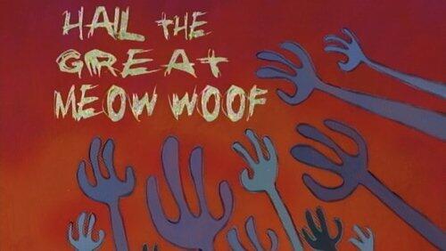 Hail the Great Meow Woof Hail the Great Meow Woof