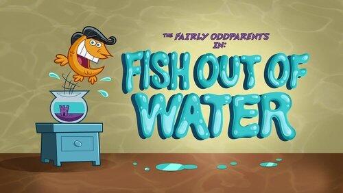 Fish Out of Water Fish Out of Water
