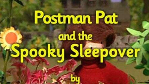 Postman Pat and the Spooky Sleepover Postman Pat and the Spooky Sleepover