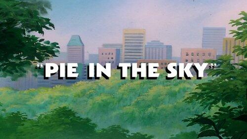 Pie in the Sky Pie in the Sky