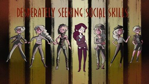 Desperately Seeking Social Skills Desperately Seeking Social Skills