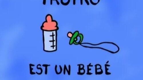 Trotro est un bébé Trotro est un bébé