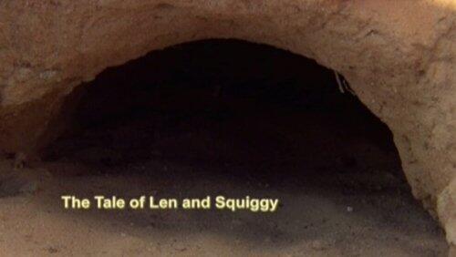 The Tale of Len and Squiggy The Tale of Len and Squiggy