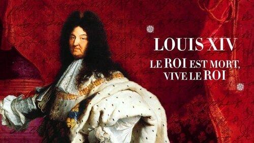 Louis XIV: le Roi est mort, vive le Roi ! Louis XIV: le Roi est mort, vive le Roi !