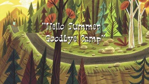 Hello Summer, Goodbye Camp Hello Summer, Goodbye Camp