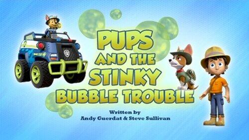 Pups And The Stinky Bubble Trouble Pups And The Stinky Bubble Trouble