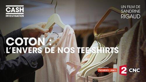 Coton : l'envers de nos tee-shirts Coton : l'envers de nos tee-shirts