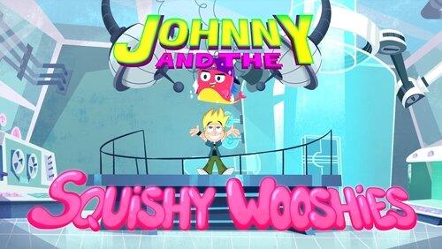 Johnny and the Squishy Wooshies Johnny and the Squishy Wooshies