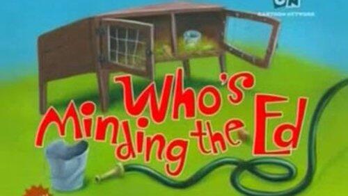 Who's Minding the Ed? Who's Minding the Ed?