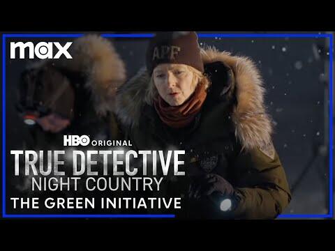 The Green Initiative - True Detective: Night Country