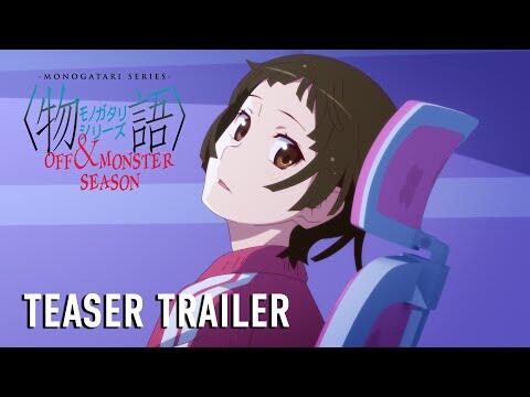 MONOGATARI Series OFF & MONSTER Season Teaser Trailer [Subtitled]